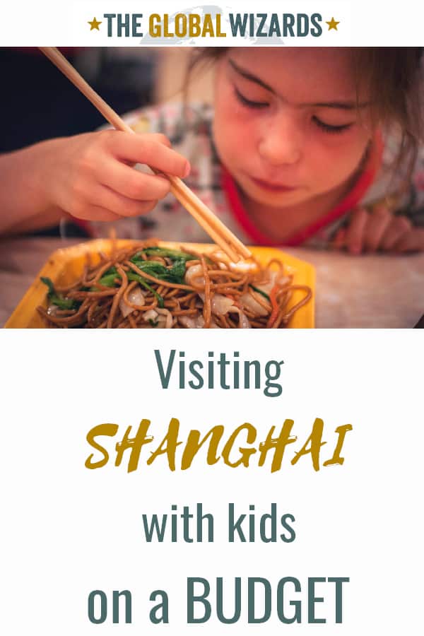 How to visit Shanghai on a budget Shanghai with kids on a budget visit China