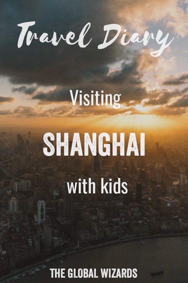 Travel Diary #1: Discovering Shanghai with kids Pinterest Travel Diary Shanghai