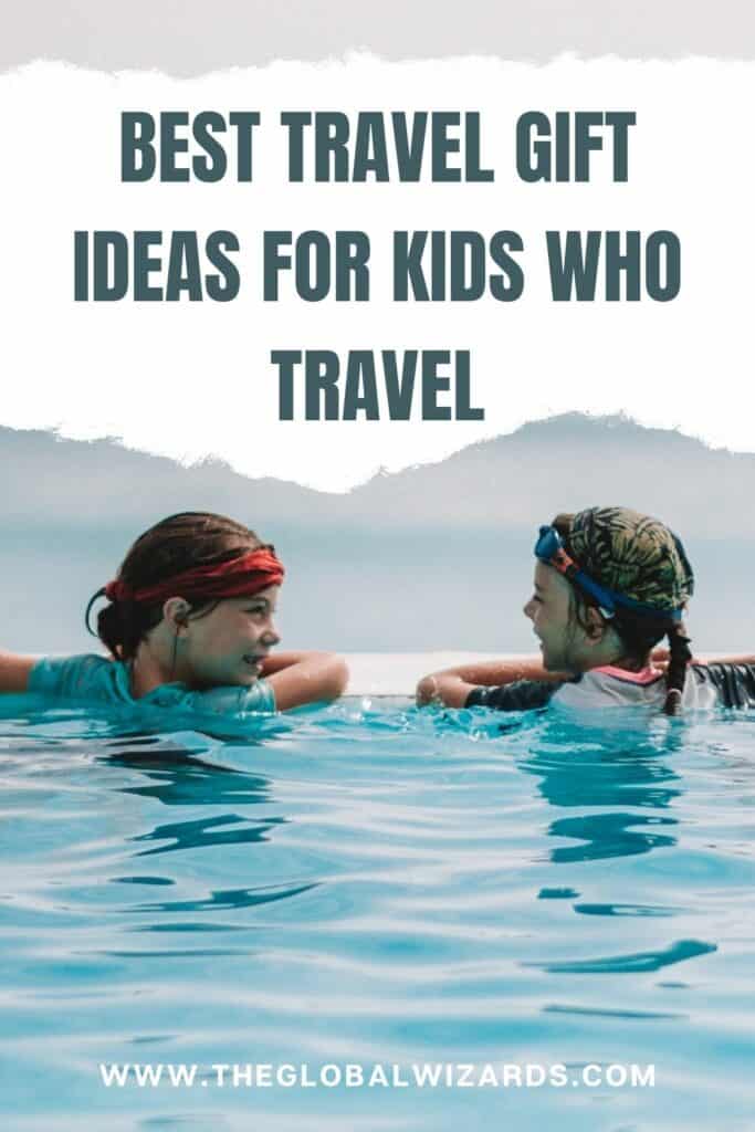 30+ travel gifts for kids that they will love Travel gift ideas for kids