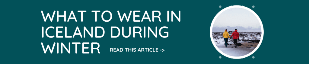 WHAT TO WEAR IN ICELAND DURING WINTER 1024x213