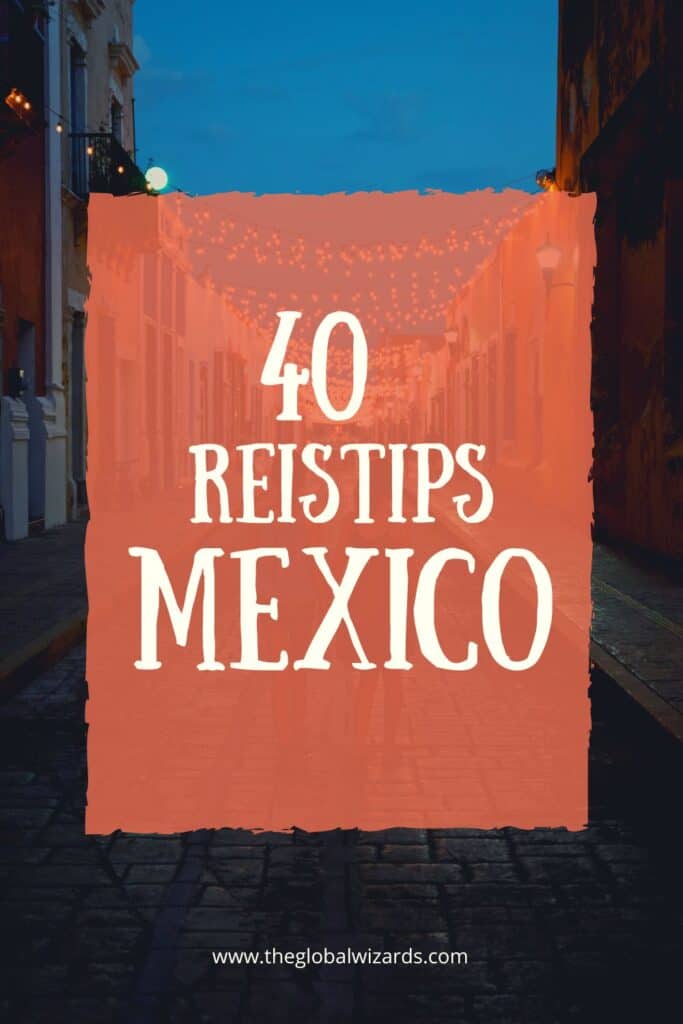 40 reis tips voor Mexico die je maar beter op voorhand weet 40 REISTIPS MEXICO 683x1024