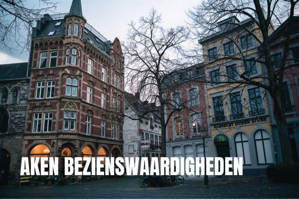 Weekendje weg met de trein naar Aken Bezienswaardigheden Aken