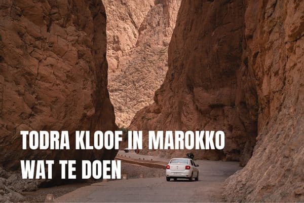 7 dagen rondreis Marokko: 3 reisroutes voor 1 week Todra Kloof Marokko