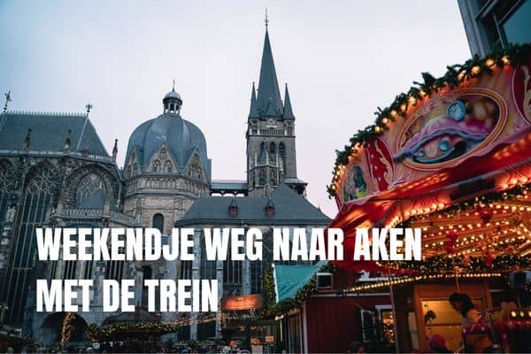 Weekendje Weg Aken Duitsland Trein