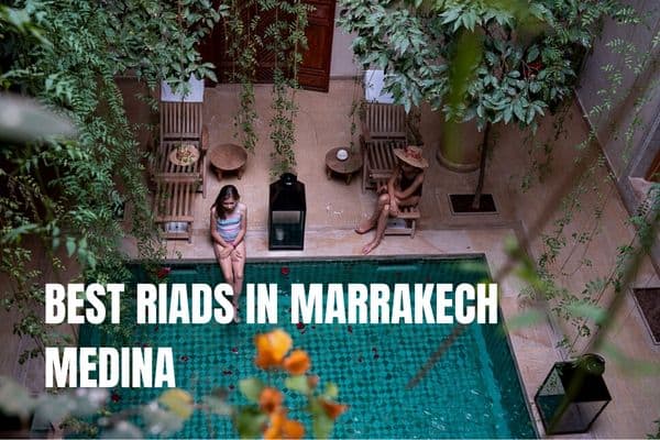 7 days in Morocco Itinerary: 3 amazing one-week trips Best riads in Marrakech medina