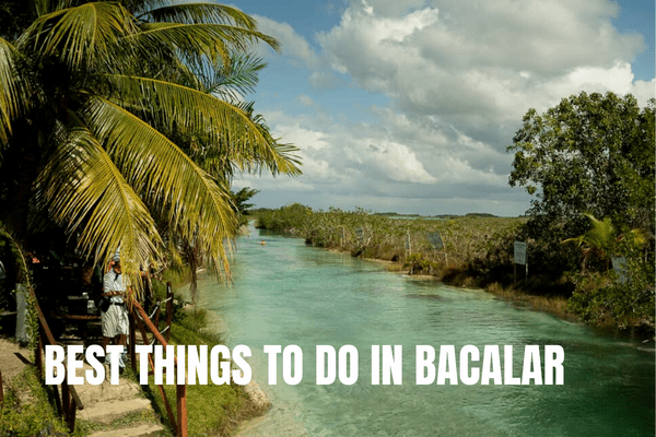Best things to do in Bacalar Mexico