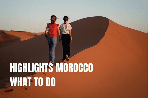 7 days in Morocco Itinerary: 3 amazing one-week trips What to do in Morocco Highlights