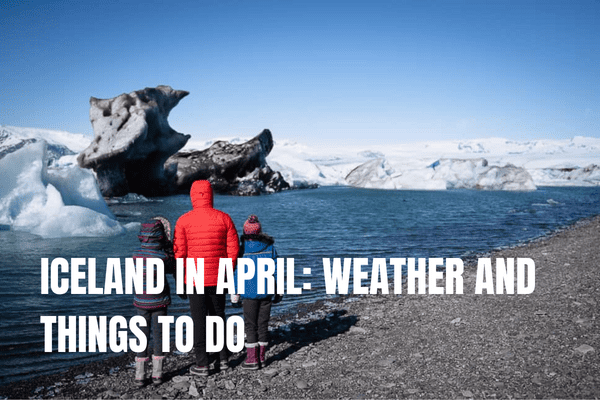 Whale Watching in Iceland: Where and When + Our Top Tips Iceland in April - Weather and things to do