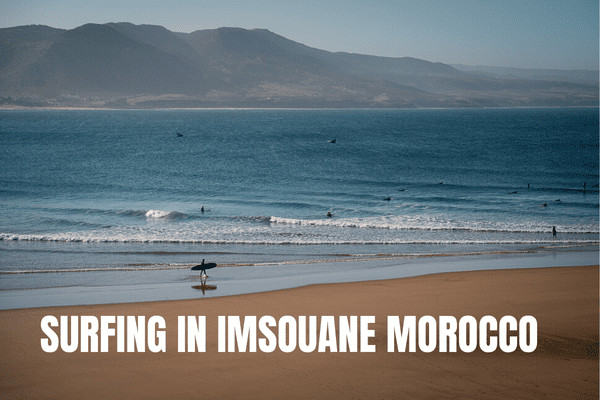 7 days in Morocco Itinerary: 3 amazing one-week trips Surfing In Imsouane Morocco