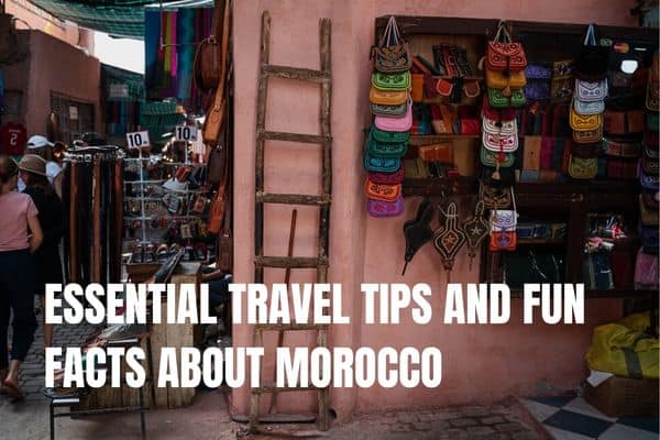 7 days in Morocco Itinerary: 3 amazing one-week trips Travel tips fun facts Morocco