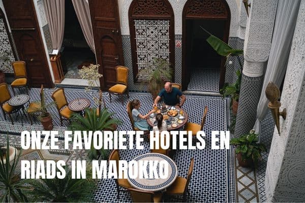 7 dagen rondreis Marokko: 3 reisroutes voor 1 week Bijzonder overnachten Marokko riads hotels