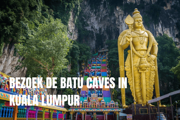 Langkawi rondreis: Wat kan je allemaal doen in Langkawi op drie dagen Bezoek de Batu Caves in Kuala Lumpur