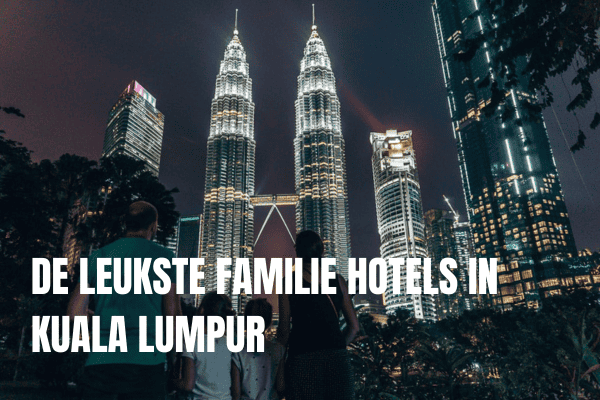 Langkawi rondreis: Wat kan je allemaal doen in Langkawi op drie dagen De leukste familie hotels in Kuala lumpur