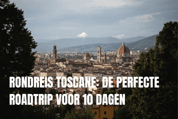 Bezienswaardigheden Lucca, de leukste dingen die je er kan doen Rondreis Toscane De Perfecte Roadtrip Voor 10 Dagen