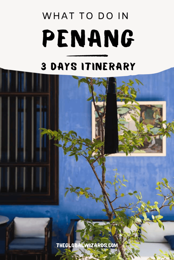 What to do in Penang in 3 days: itinerary for Georgetown and beyond What to do in Penang - 3 day itinerary