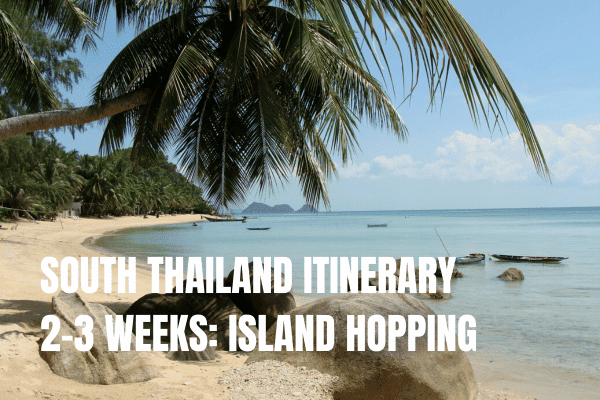 12x What to do in Bangkok South Thailand Itinerary 3 -4 weeks