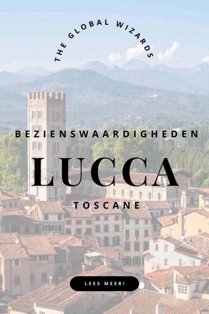 Bezienswaardigheden Lucca, de leukste dingen die je er kan doen BEZIENSWAARDIGHEDEN Lucca In Toscane 683x1024