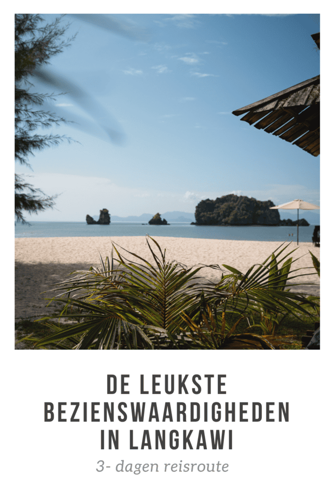 Langkawi rondreis: Wat kan je allemaal doen in Langkawi op drie dagen de leukste bezienswaardigheden in langkawi