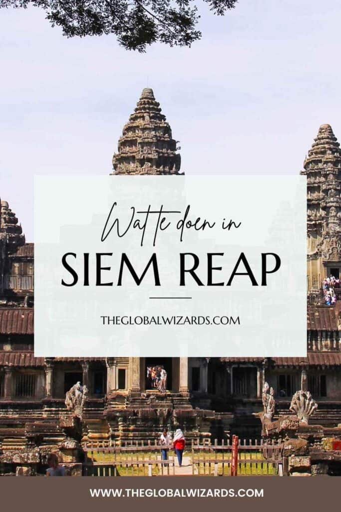 Wat te doen in Siem Reap, Cambodja wat te doen in Siem reap Cambodja