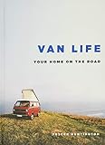 The best van life books on how to live in a van Van Life: Your Home on the Road
