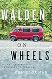 The best van life books on how to live in a van Walden on Wheels: On The Open Road from Debt to Freedom