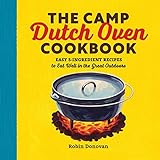 Best dutch oven for camping: 2024 review The Camp Dutch Oven Cookbook: Easy 5-Ingredient Recipes to Eat Well in the Great Outdoors