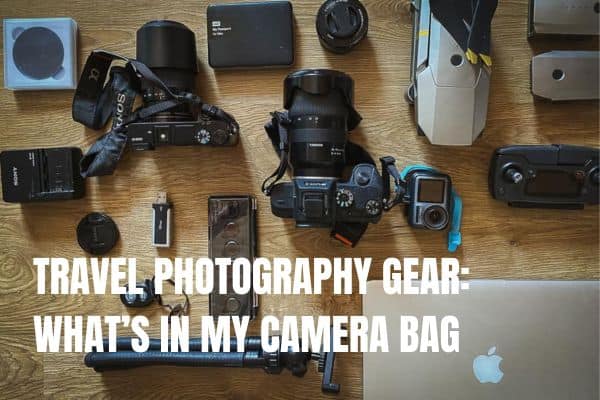 TRAVEL PHOTOGRAPHY GEAR WHATS IN MY CAMERA BAG