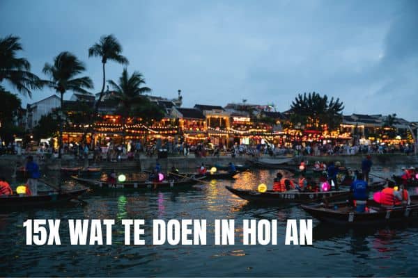 Wat te doen in Hoi AN in Vietnam