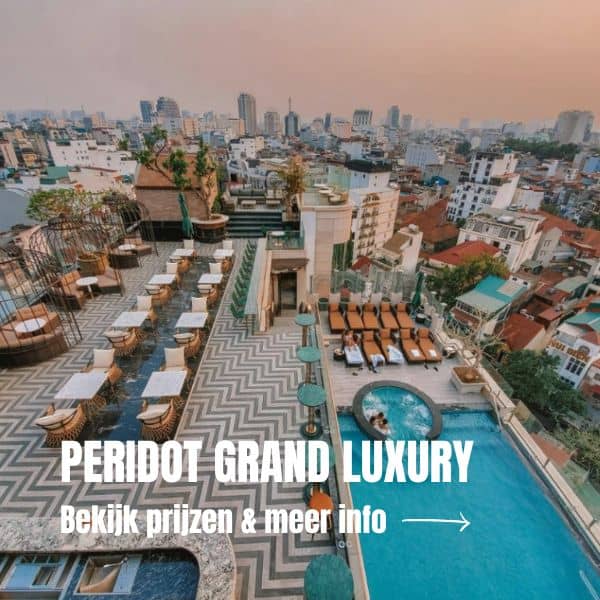 Rondreis Vietnam: De ultieme reisroute voor 3 weken Vietnam + tips Hotel Hanoi Peridot Grand Luxury