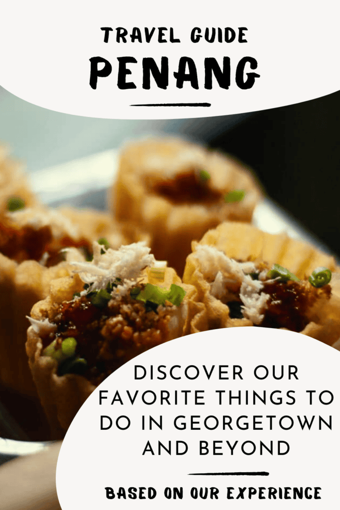What to do in Penang in 3 days: itinerary for Georgetown and beyond Travel Guide Penang Discover Our Favorite Things To Do In Georgetown And Beyond 683x1024