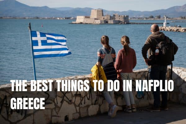 The Best Things To Do In Nafplio In Greece