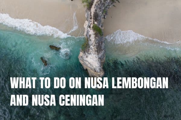 Nusa Lembongan Ceningan What To Do 1