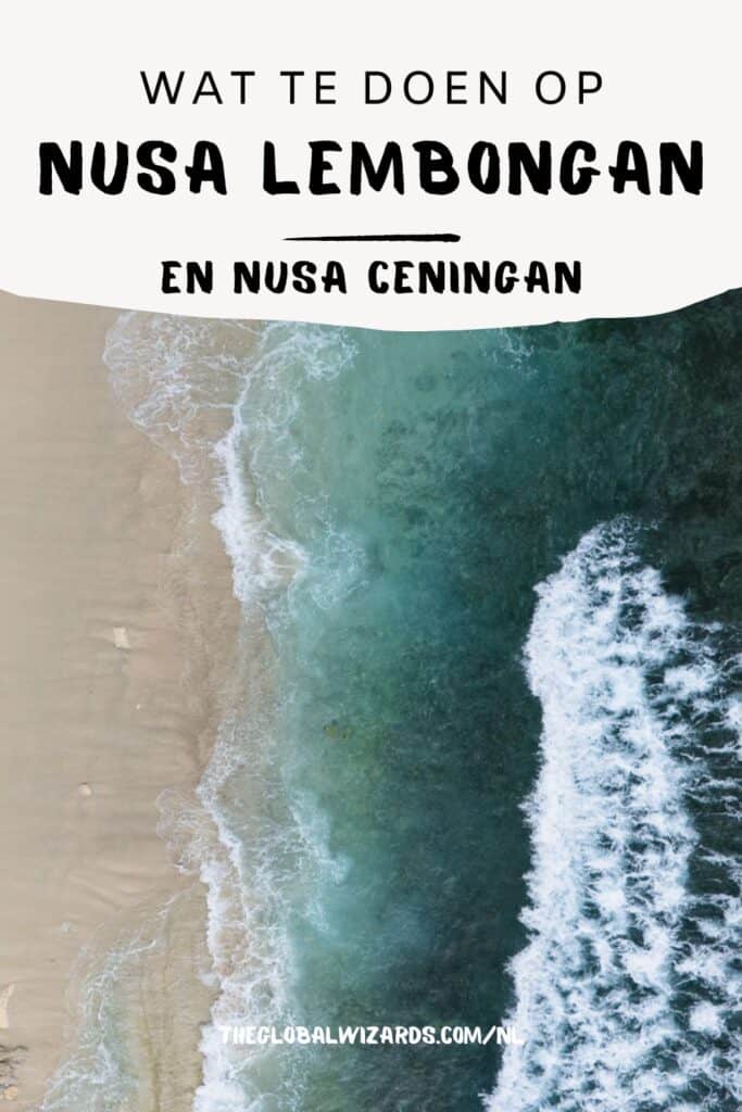 Wat te doen op Nusa Lembongan en Nusa Ceningan: onze beste tips Wat Te Doen Op Nusa Lembongan Ceningan 683x1024