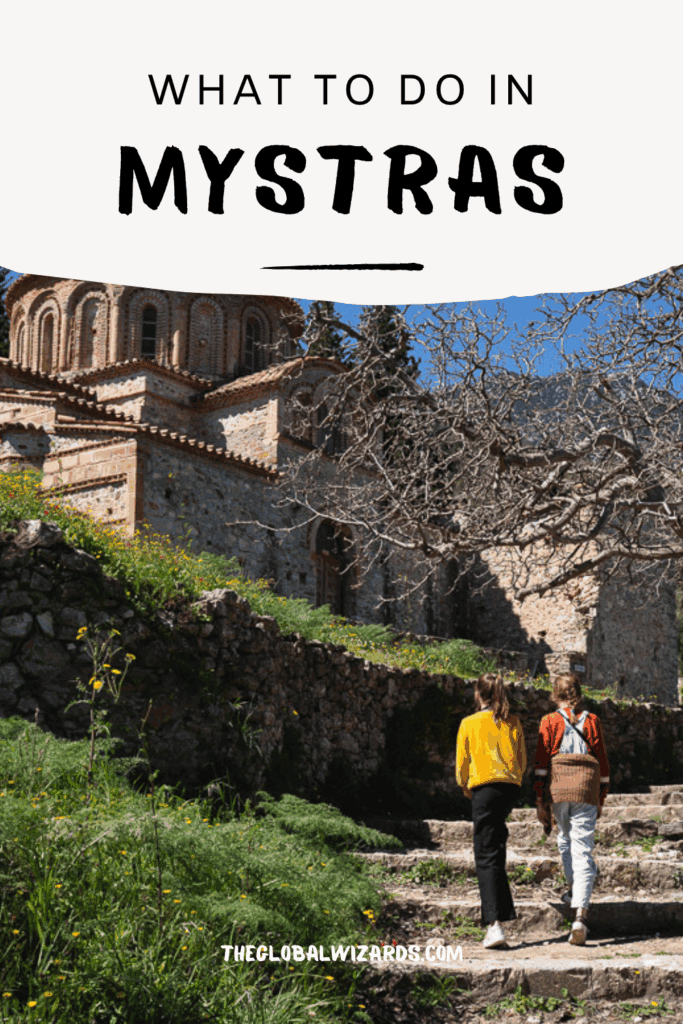 Visit Mystras and go back in time to Byzantine Greece What To Do In Mystras In Greece 683x1024