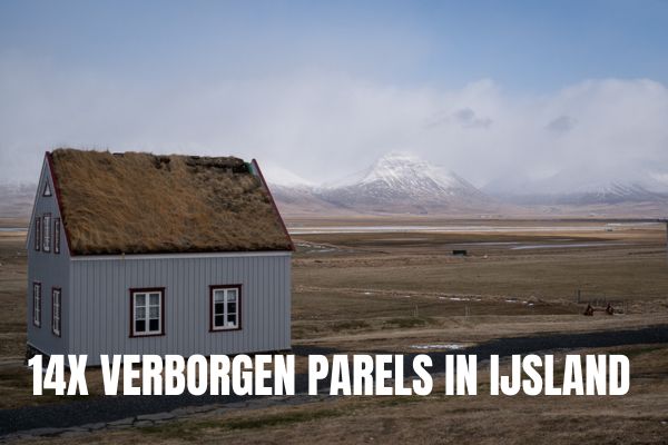 20+ mooiste bezienswaardigheden in IJsland: onze ultieme IJsland bucketlist Verborgen parels en onbekende plekken in IJsland