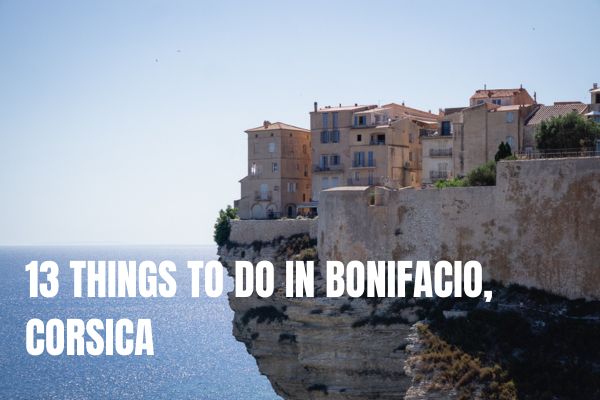 Best Things To Do In Bonifacio Corsica